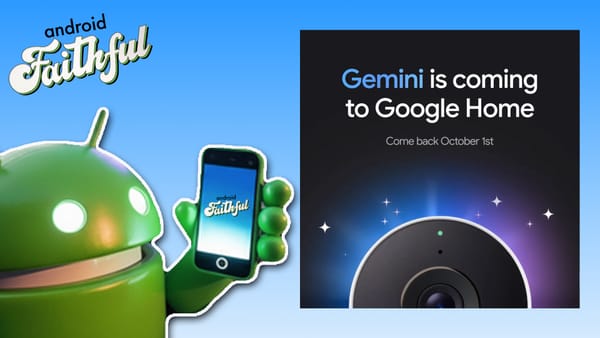Gemini Finally Comes Home - Android Faithful Episode #111