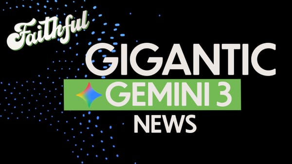 Gigantic Gemini News - Android Faithful Episode 124