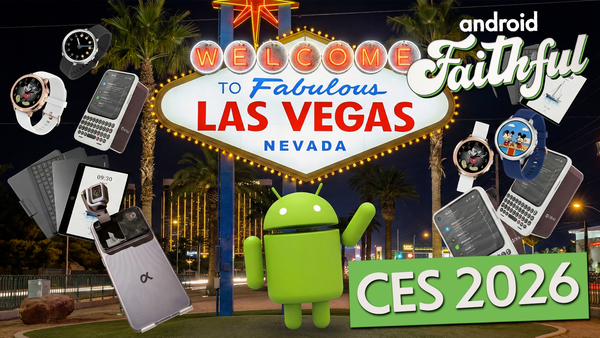Let's Hear From Jason On Location At CES 2026 - Android Faithful Episode #130